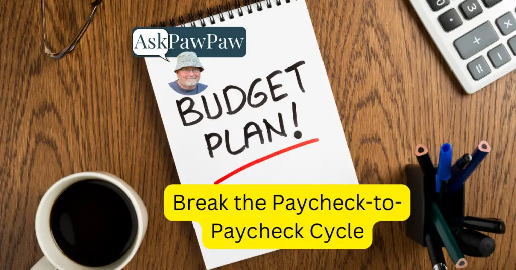 Image of notepad with Budget Plan written on it. Text that says Break the Paycheck-to-Paycheck Cycle.